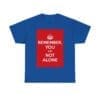 Remember You are not alone unisex heavy cotton tee  _49_2048.jpeg
