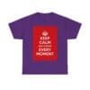 Keep Calm & cherish every moment unisex heavy cotton tee  _53_2048.jpeg