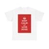 Keep Calm & love dogs unisex heavy cotton tee _25_2048.jpeg Keep Calm & love dogs unisex heavy cotton tee _25_2048.jpeg