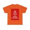 Keep Calm & trust yourself unisex heavy cotton tee  _33_2048.jpeg