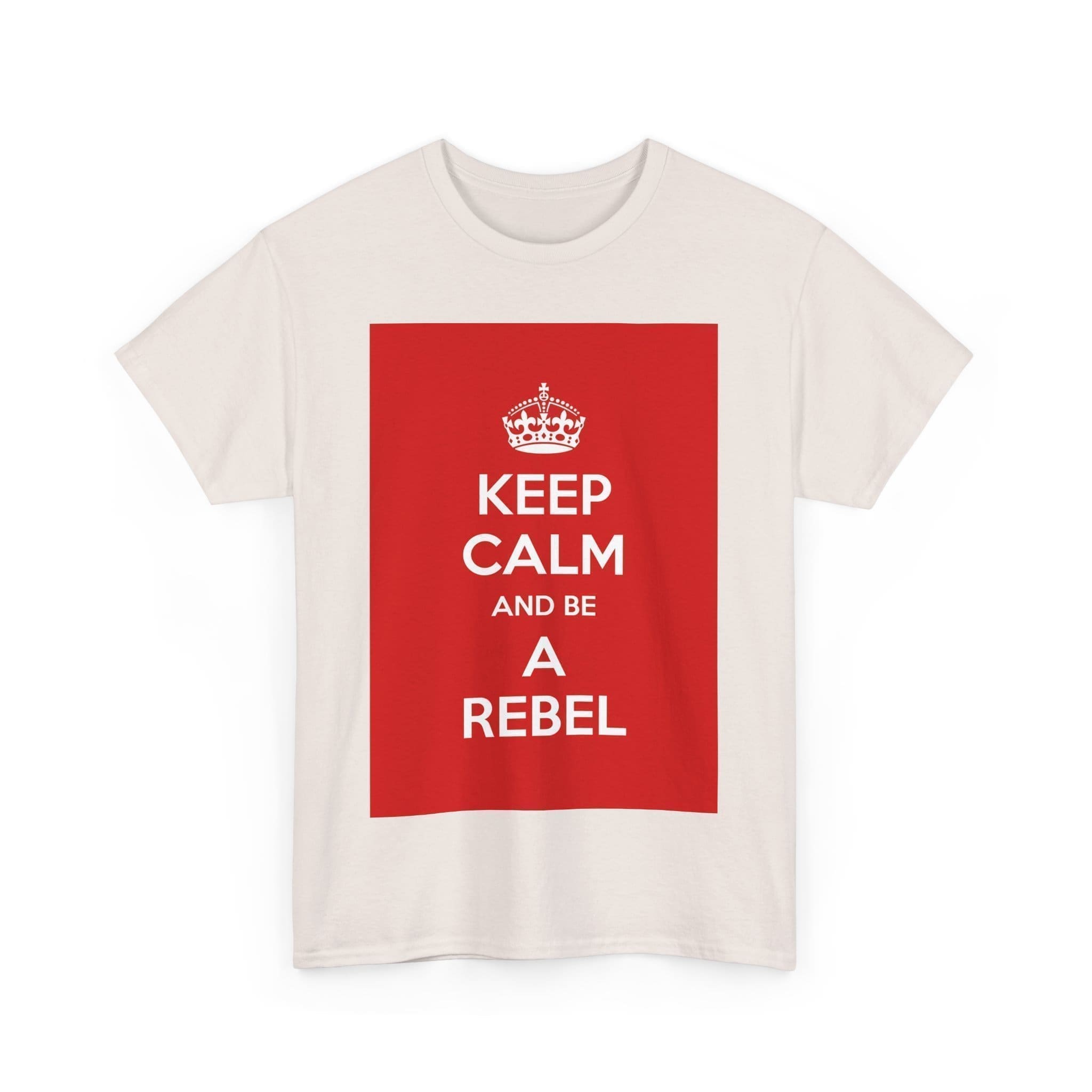 Keep Calm & be a rebel unisex heavy cotton tee _35_2048.jpeg Keep Calm & be a rebel unisex heavy cotton tee _35_2048.jpeg