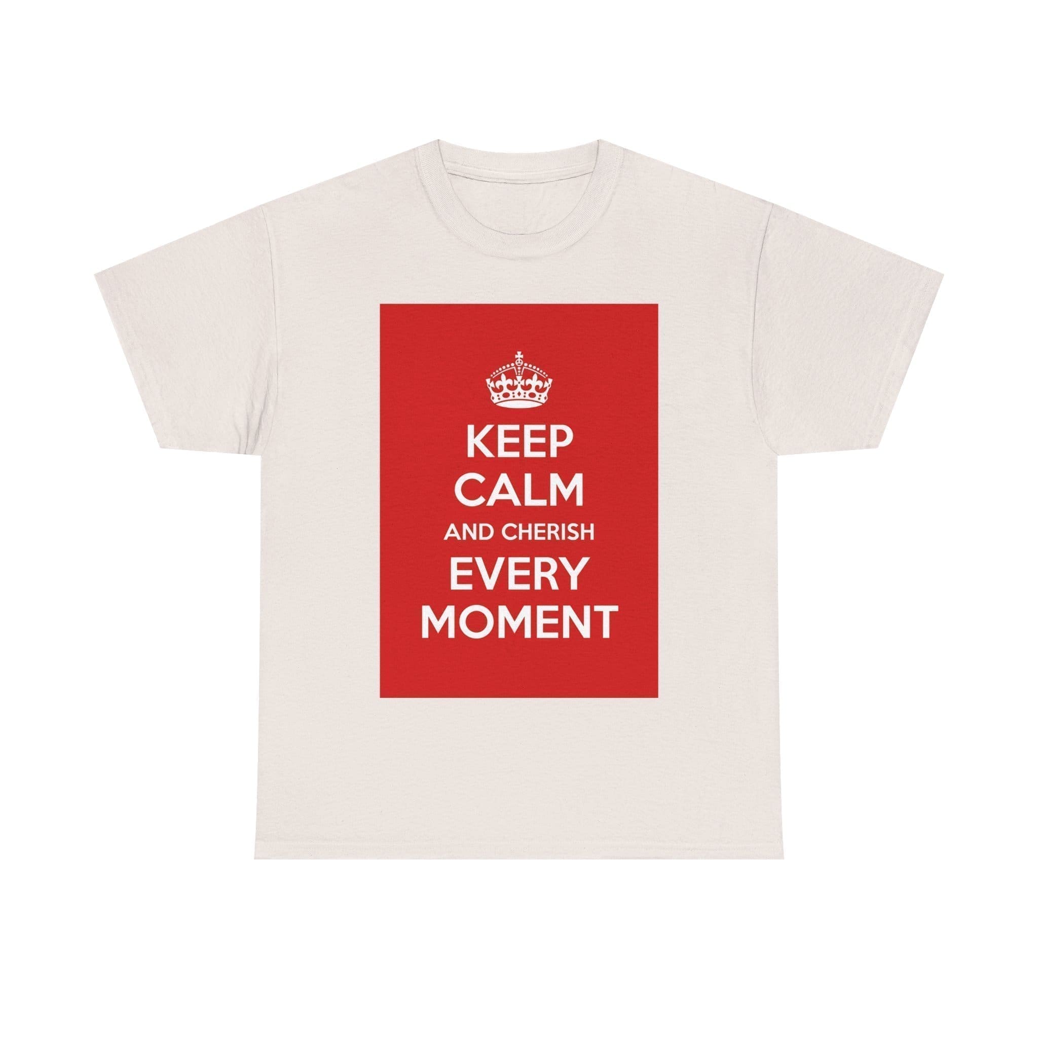Keep Calm & cherish every moment unisex heavy cotton tee  _33_2048.jpeg