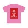 Keep Calm & stay positive unisex heavy cotton tee  _57_2048.jpeg