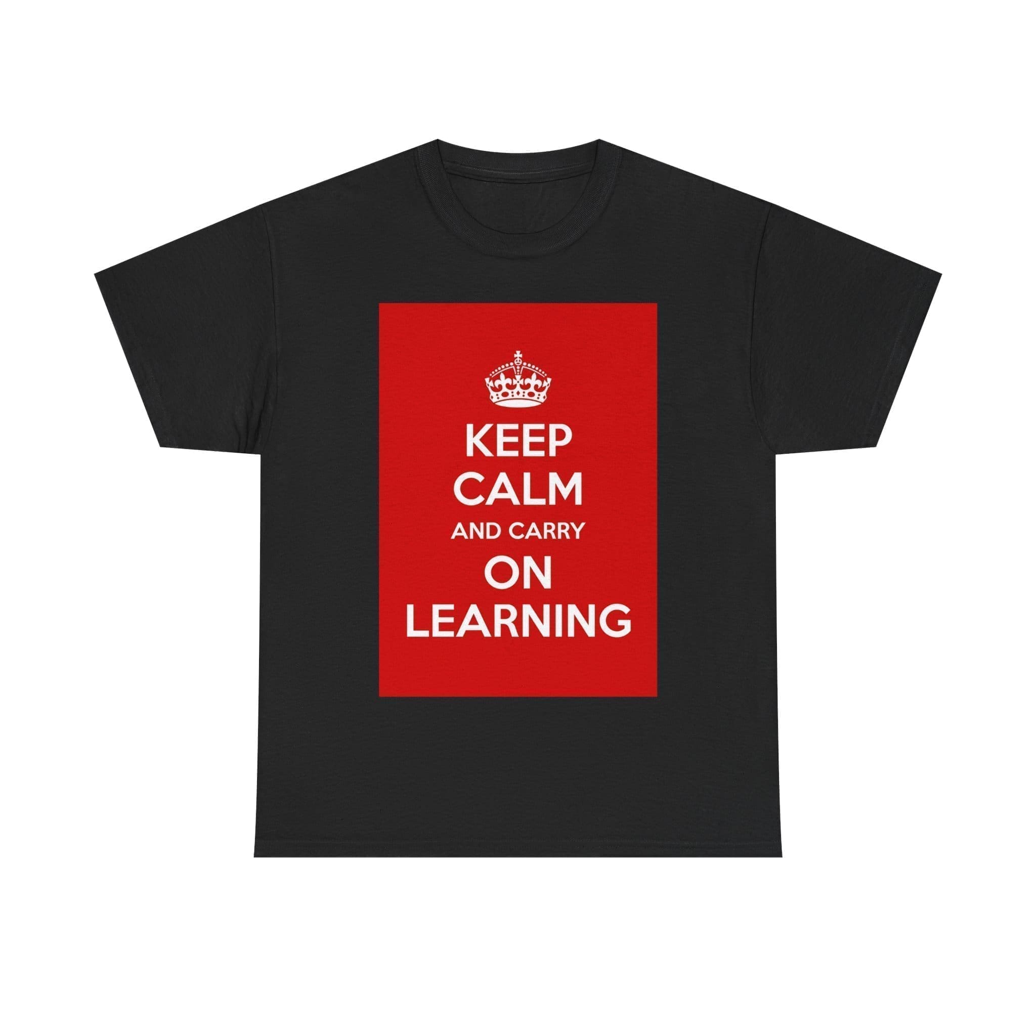 Keep Calm & carry on learning unisex heavy cotton tee Black 5XL