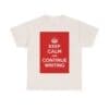 Keep Calm & continue writing unisex heavy cotton tee _33_2048.jpeg Keep Calm & continue writing unisex heavy cotton tee _33_2048.jpeg