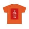 Keep Calm & love your job unisex heavy cotton tee  _41_2048.jpeg