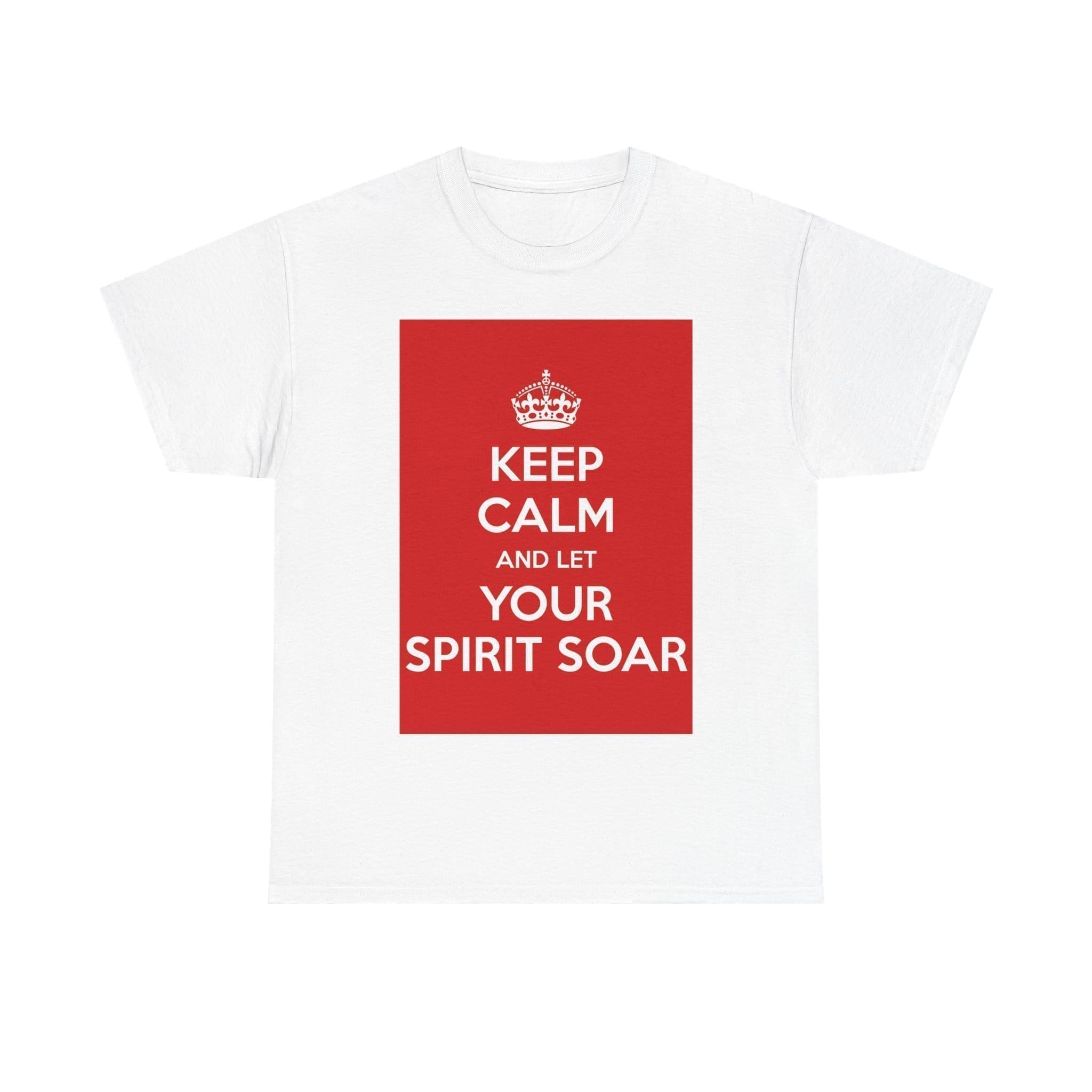 Keep Calm & let your spirit soar unisex heavy cotton tee White 5XL