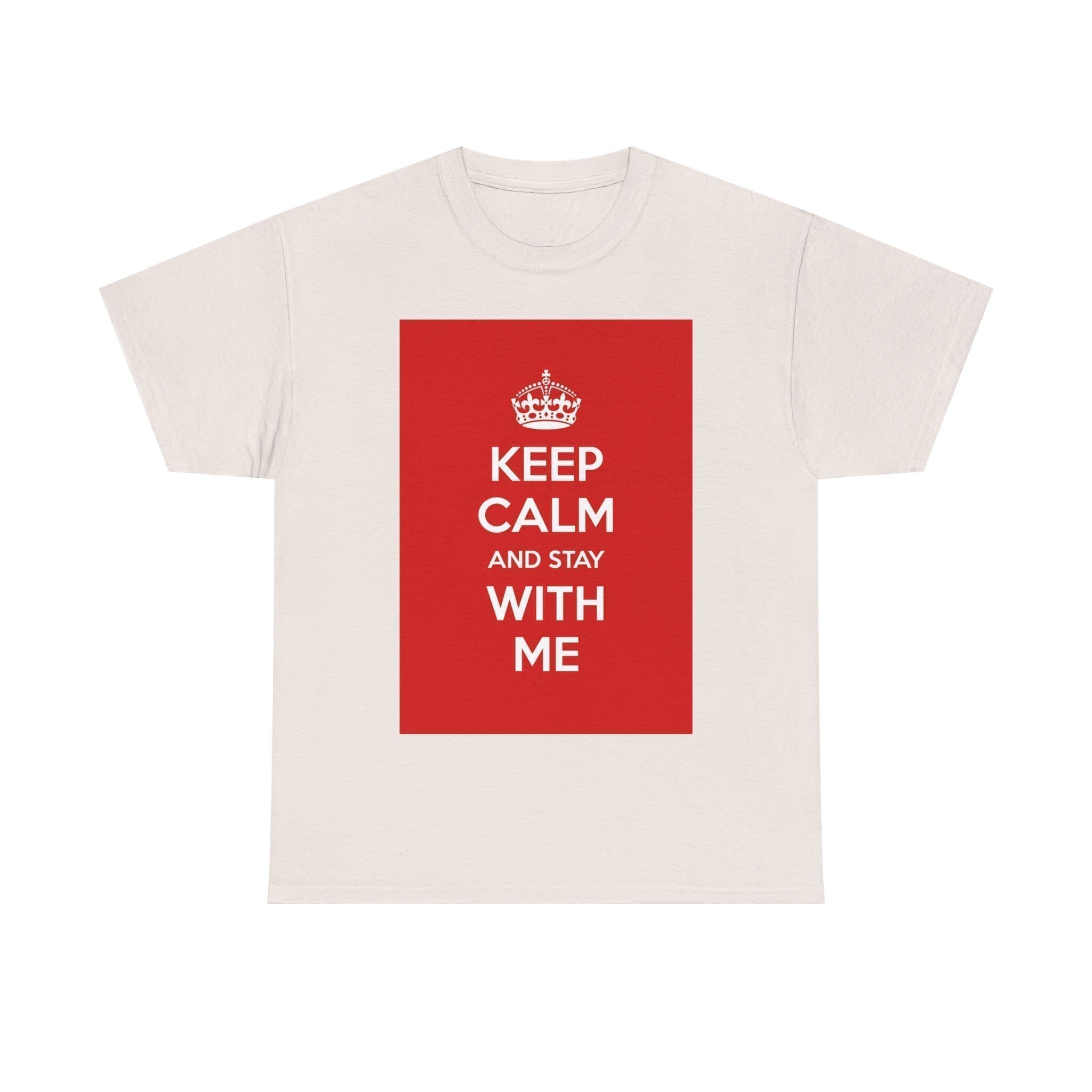 Keep Calm & stay with me unisex heavy cotton tee  _33_2048.jpeg