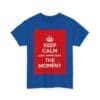 Keep Calm & appreciate the moment unisex heavy cotton tee _51_2048.jpeg Keep Calm & appreciate the moment unisex heavy cotton tee _51_2048.jpeg