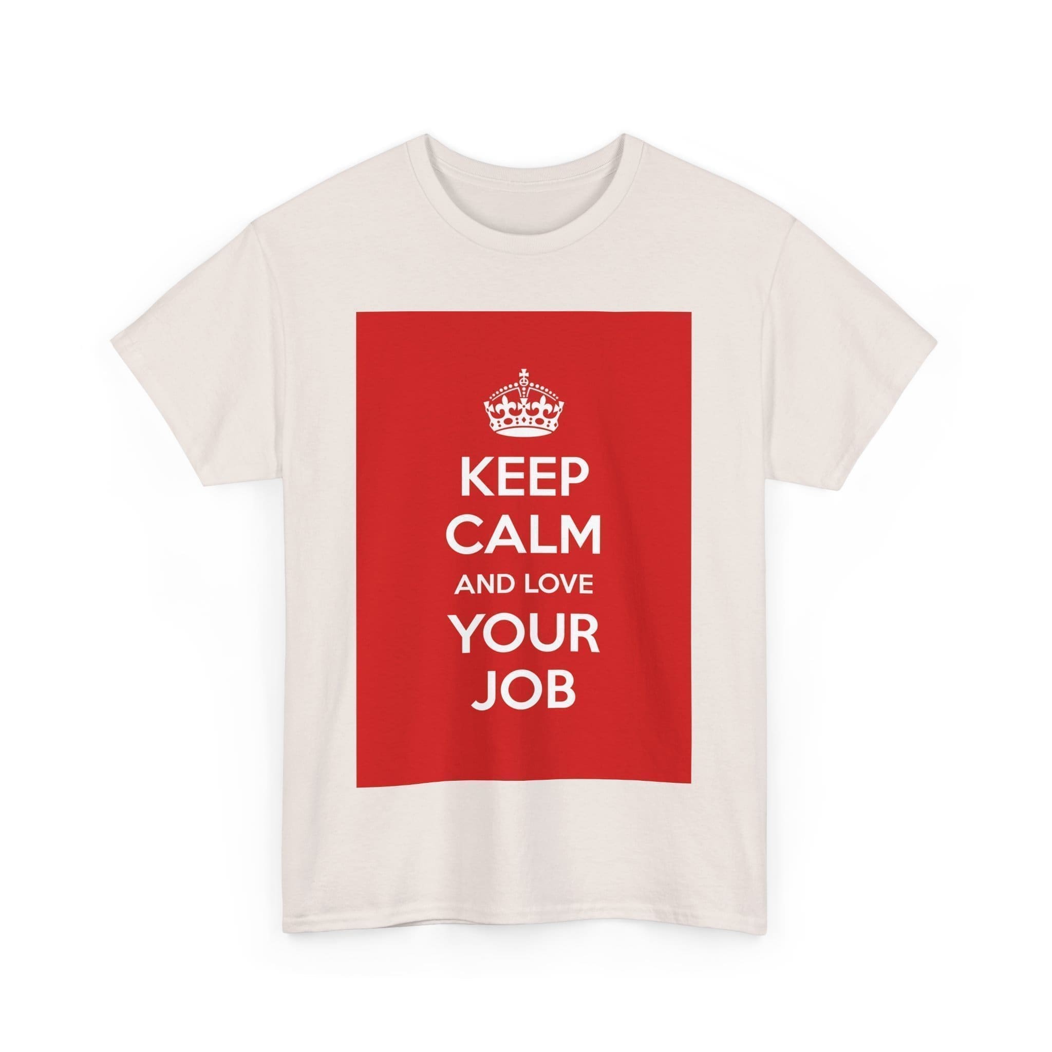 Keep Calm & love your job unisex heavy cotton tee  _35_2048.jpeg