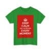 Keep Calm & appreciate every moment unisex heavy cotton tee  _48_2048.jpeg