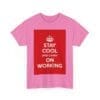 Stay cool & carry on working unisex heavy cotton tee  _51_2048.jpeg