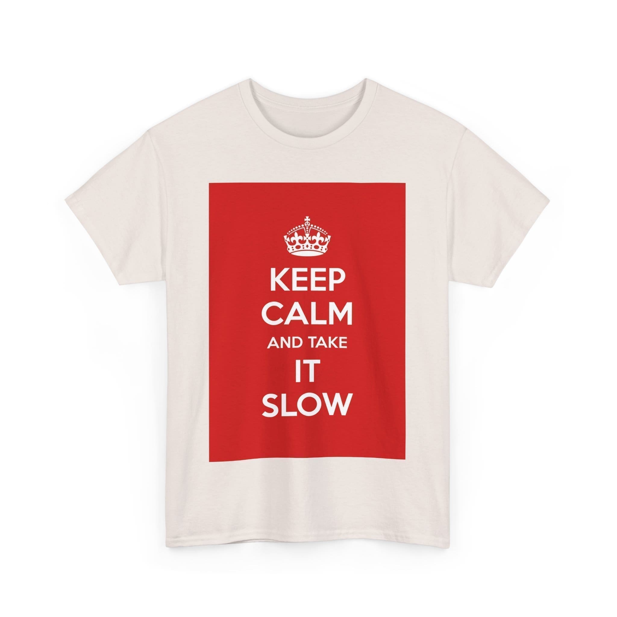 Keep Calm & take it slow unisex heavy cotton tee _27_2048.jpeg Keep Calm & take it slow unisex heavy cotton tee _27_2048.jpeg