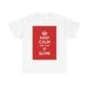 Keep Calm & take it slow unisex heavy cotton tee _17_2048.jpeg Keep Calm & take it slow unisex heavy cotton tee _17_2048.jpeg