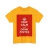 Keep Calm & drink coffee unisex heavy cotton tee _39_2048.jpeg Keep Calm & drink coffee unisex heavy cotton tee _39_2048.jpeg