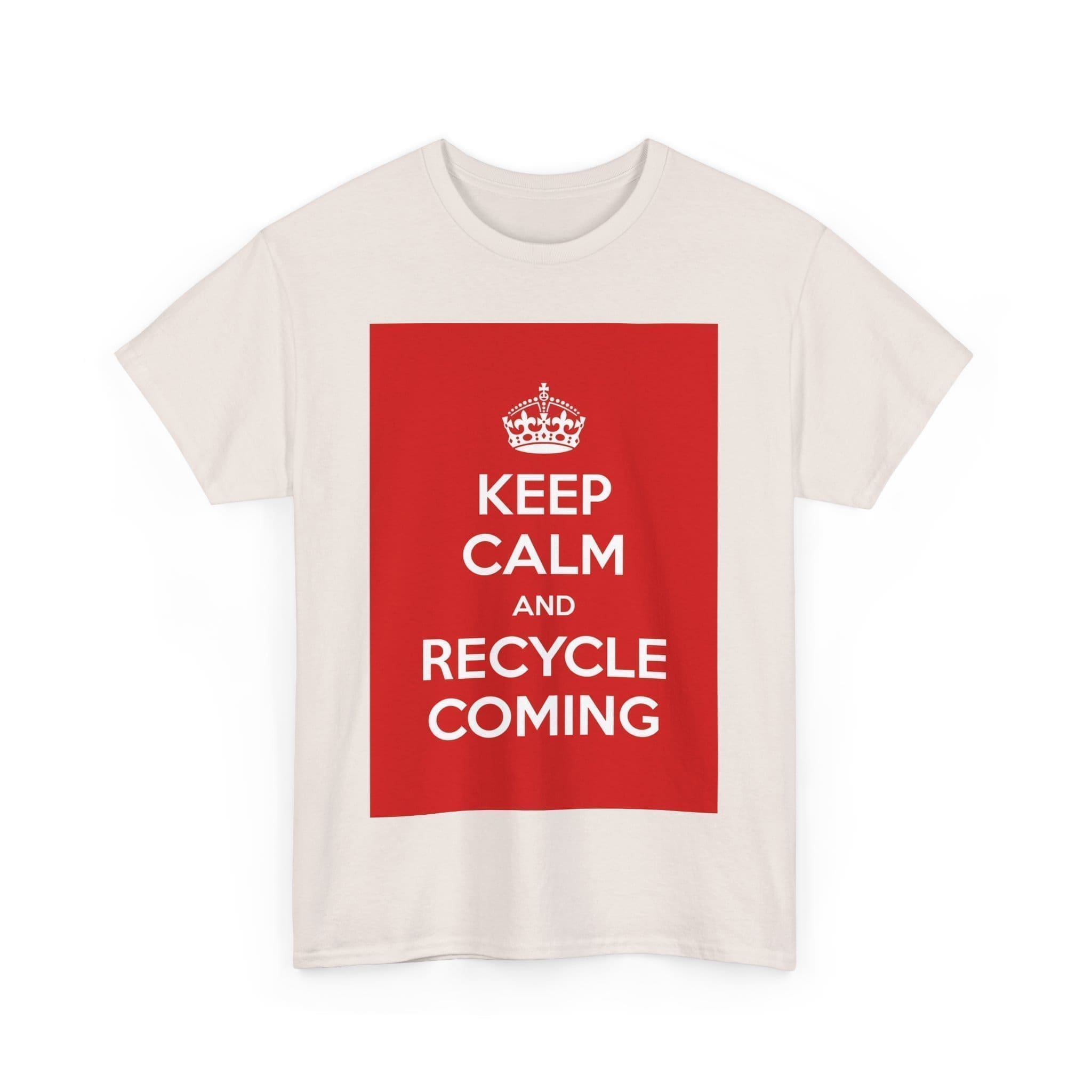 Keep Calm & recycle coming unisex heavy cotton tee  _35_2048.jpeg
