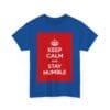 Keep Calm & stay humble unisex heavy cotton tee  _51_2048.jpeg