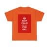 Keep Calm & call for hill unisex heavy cotton tee  _41_2048.jpeg