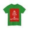 Keep Calm & be authentic unisex heavy cotton tee  _47_2048.jpeg