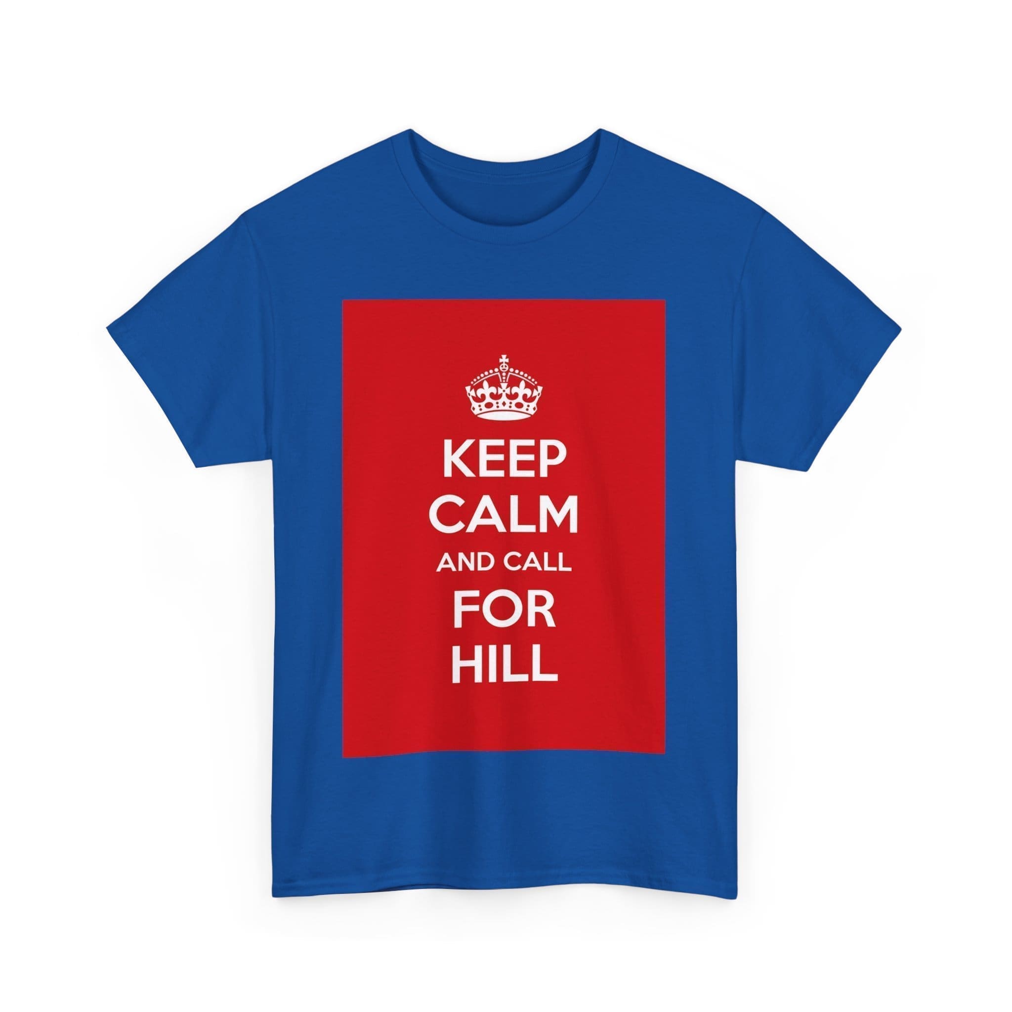 Keep Calm & call for hill unisex heavy cotton tee  _51_2048.jpeg