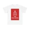 Keep Calm & focus on the good unisex heavy cotton tee White 5XL