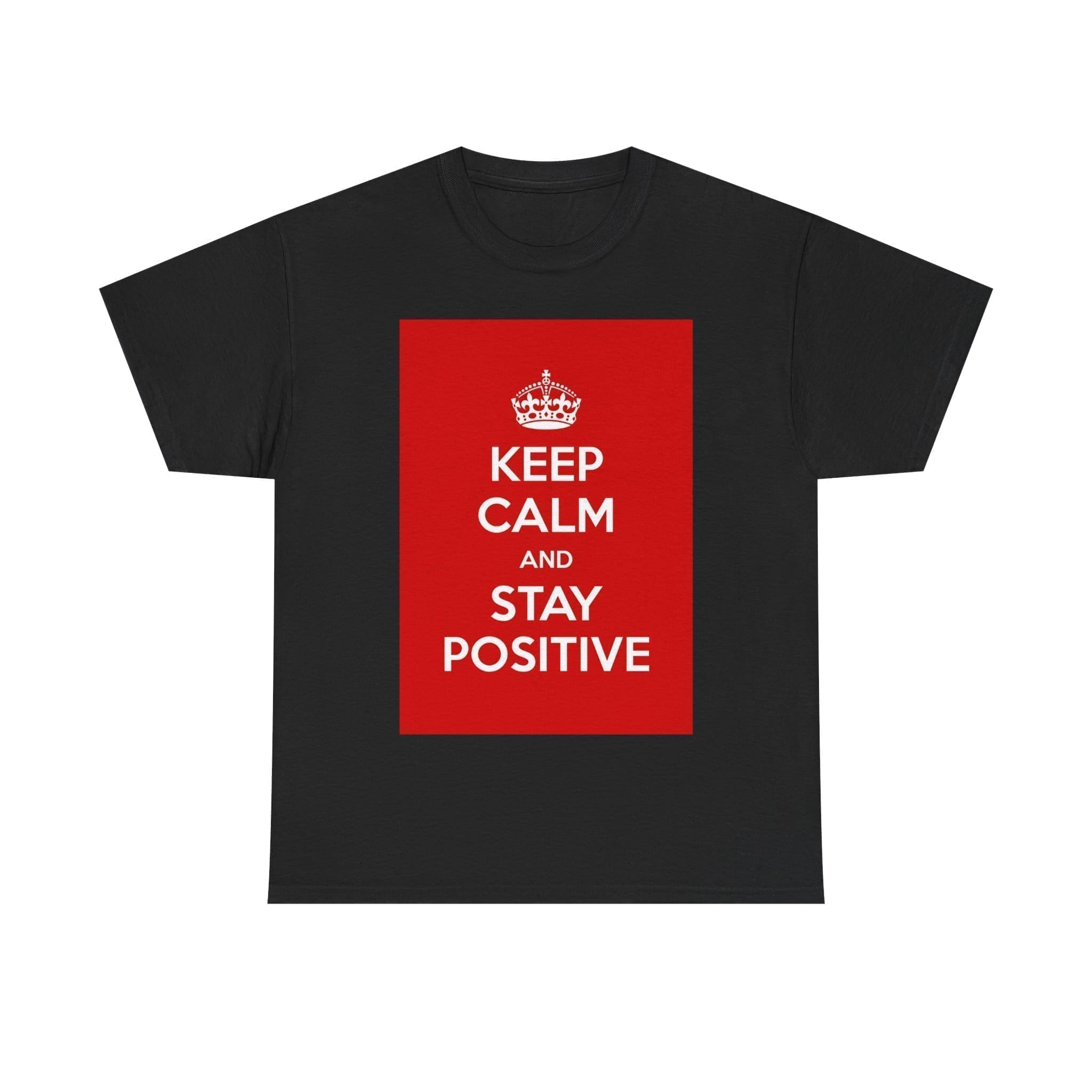 Keep Calm & stay positive unisex heavy cotton tee Black 5XL