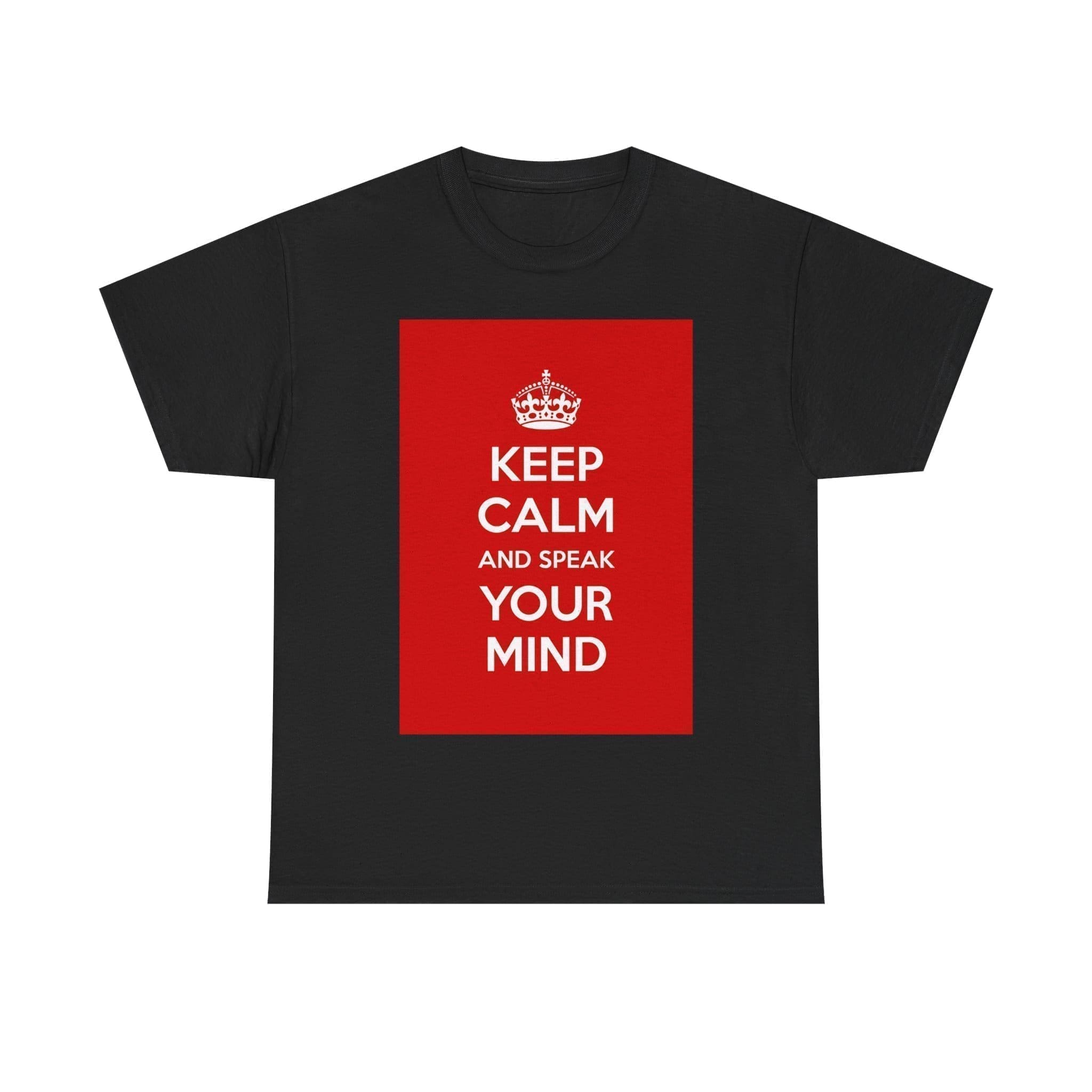 Keep Calm & speak your mind unisex heavy cotton tee Black 5XL Keep Calm & speak your mind unisex heavy cotton tee Black 5XL