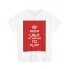 Keep Calm & remember to play unisex heavy cotton tee _27_2048.jpeg Keep Calm & remember to play unisex heavy cotton tee _27_2048.jpeg