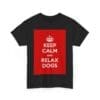 Keep Calm & relax dogs unisex heavy cotton tee _31_2048.jpeg Keep Calm & relax dogs unisex heavy cotton tee _31_2048.jpeg