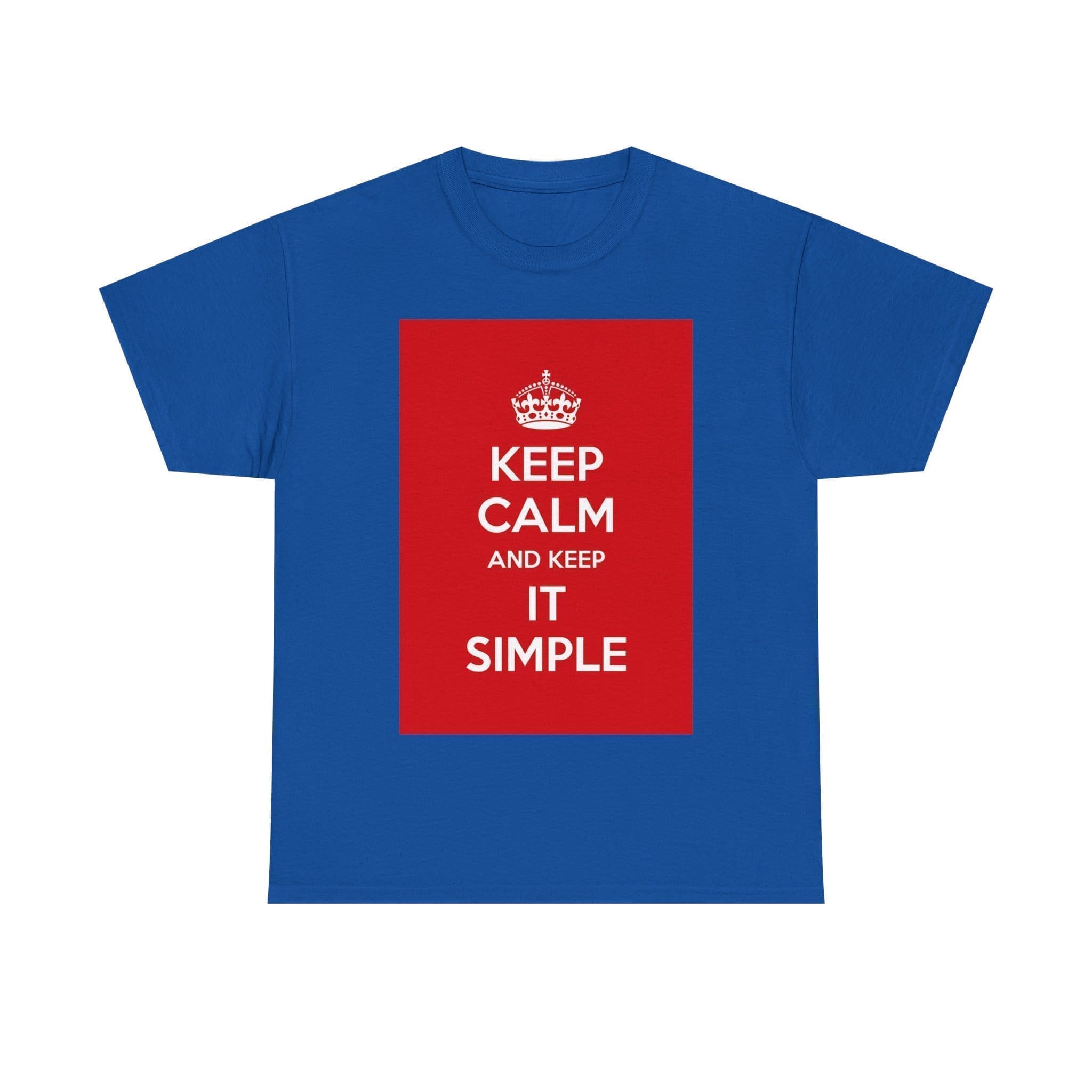 Keep Calm & keep it simple unisex heavy cotton tee Royal 5XL
