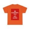 Remember You are not alone unisex heavy cotton tee  _41_2048.jpeg