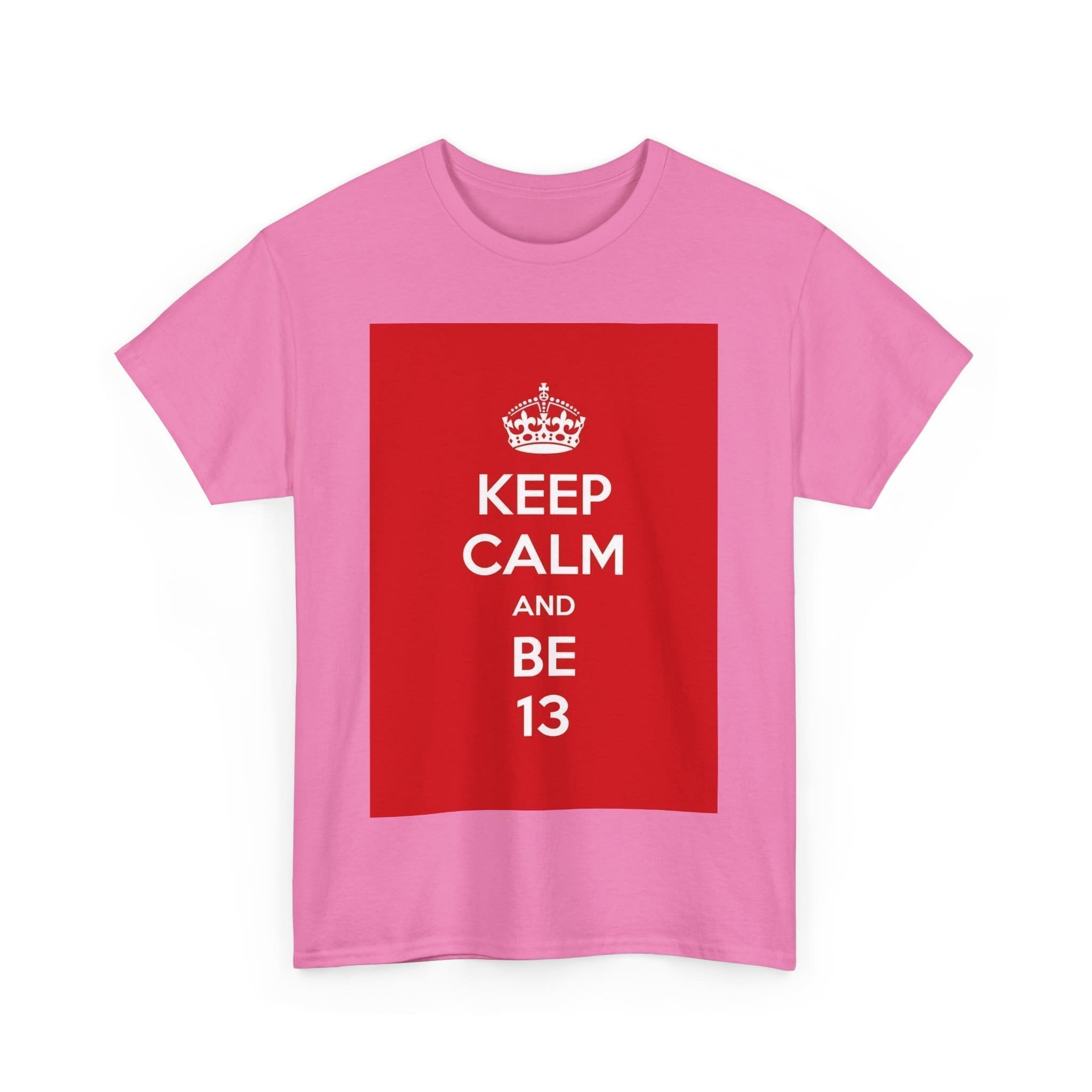 Keep Calm & be 13 unisex heavy cotton tee  _59_2048.jpeg