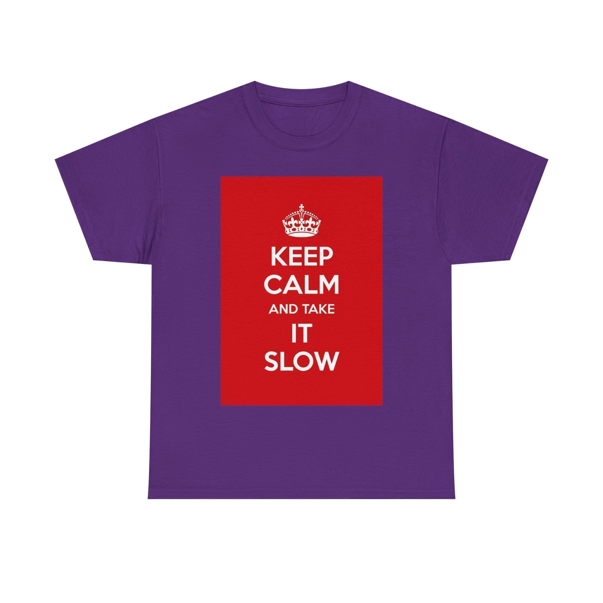 Keep Calm & take it slow unisex heavy cotton tee _45_2048.jpeg Keep Calm & take it slow unisex heavy cotton tee _45_2048.jpeg