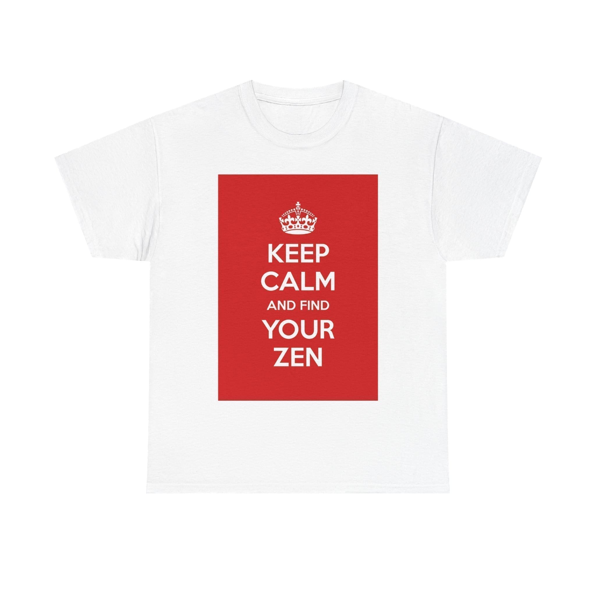 Keep Calm & find your zen unisex heavy cotton tee White 5XL