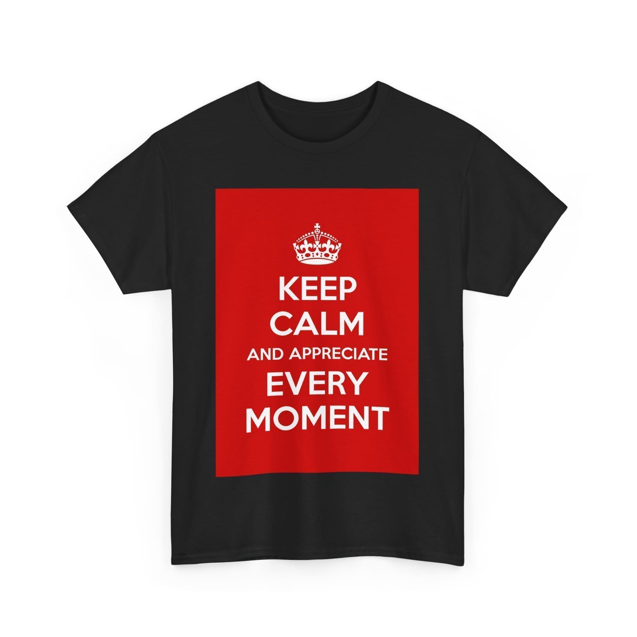 Keep Calm & appreciate every moment unisex heavy cotton tee  _7_2048.jpeg
