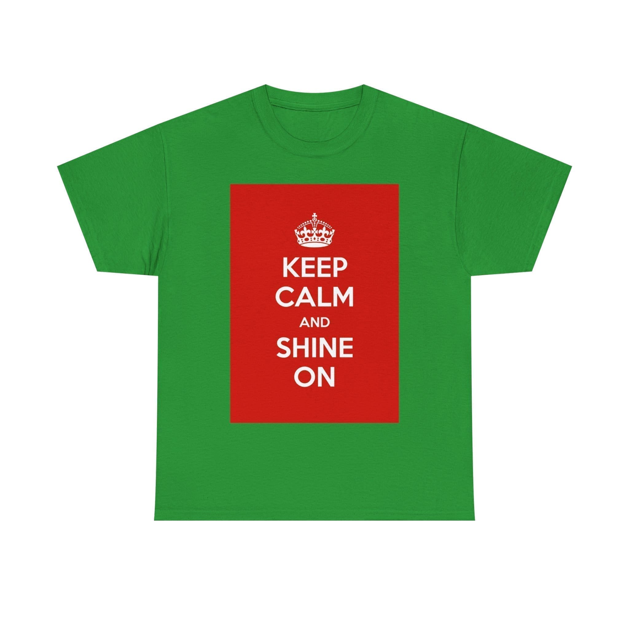 Keep Calm & shine on unisex heavy cotton tee Irish Green 3XL