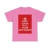 Keep Calm & call your life coach unisex heavy cotton tee  _57_2048.jpeg