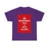 Remember You are not alone unisex heavy cotton tee  _53_2048.jpeg