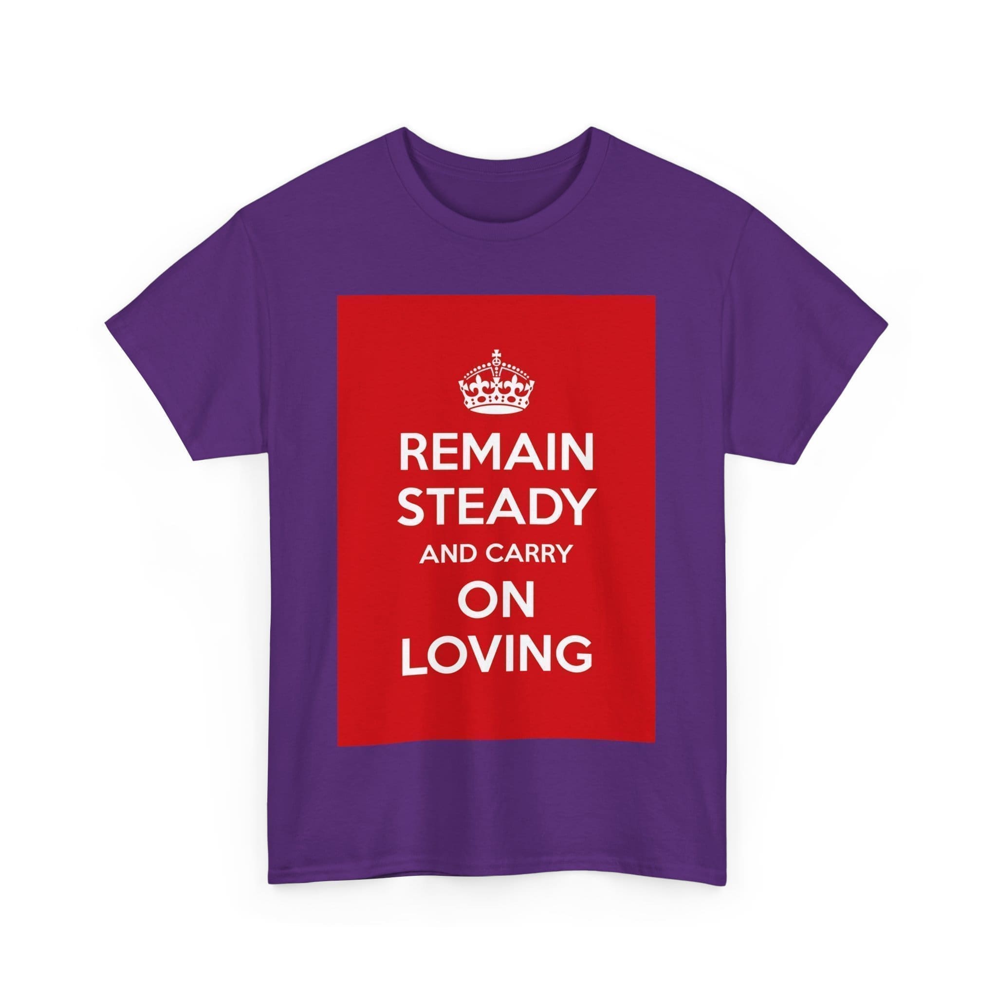 Remain Steady & carry on loving unisex heavy cotton tee  _55_2048.jpeg