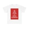 Keep Calm & move forward unisex heavy cotton tee White 5XL