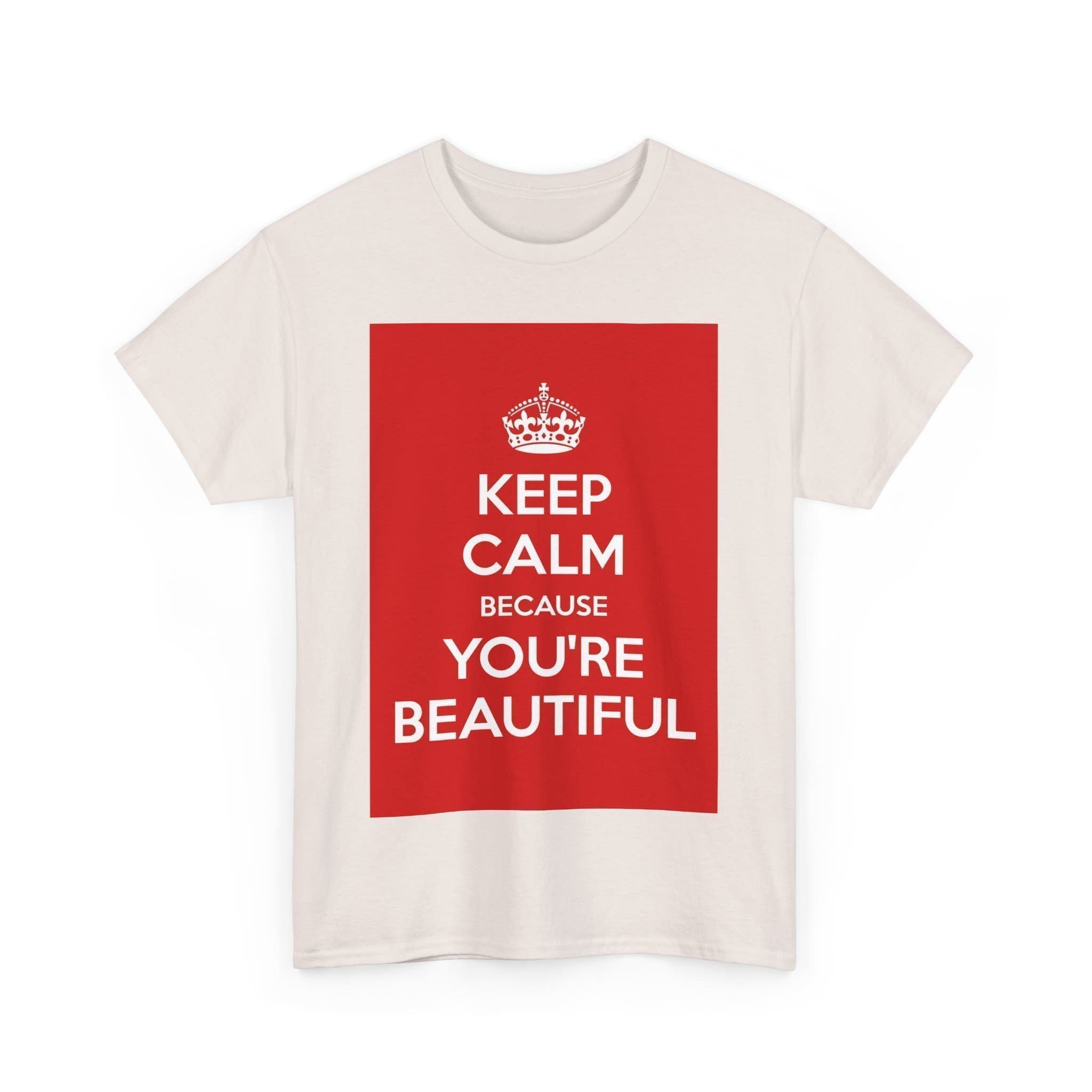 Keep Calm because you're beautiful unisex heavy cotton tee  _35_2048.jpeg