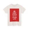 Keep Calm & love your life unisex heavy cotton tee _35_2048.jpeg Keep Calm & love your life unisex heavy cotton tee _35_2048.jpeg