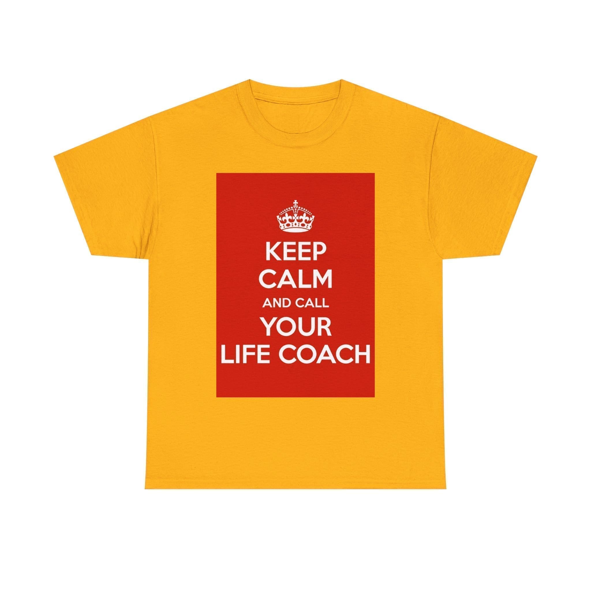 Keep Calm & call your life coach unisex heavy cotton tee Gold 5XL