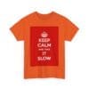 Keep Calm & take it slow unisex heavy cotton tee _35_2048.jpeg Keep Calm & take it slow unisex heavy cotton tee _35_2048.jpeg