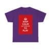 Keep Calm & remember to play unisex heavy cotton tee _53_2048.jpeg Keep Calm & remember to play unisex heavy cotton tee _53_2048.jpeg