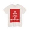 Keep Calm & carry on recruiting unisex heavy cotton tee  _35_2048.jpeg