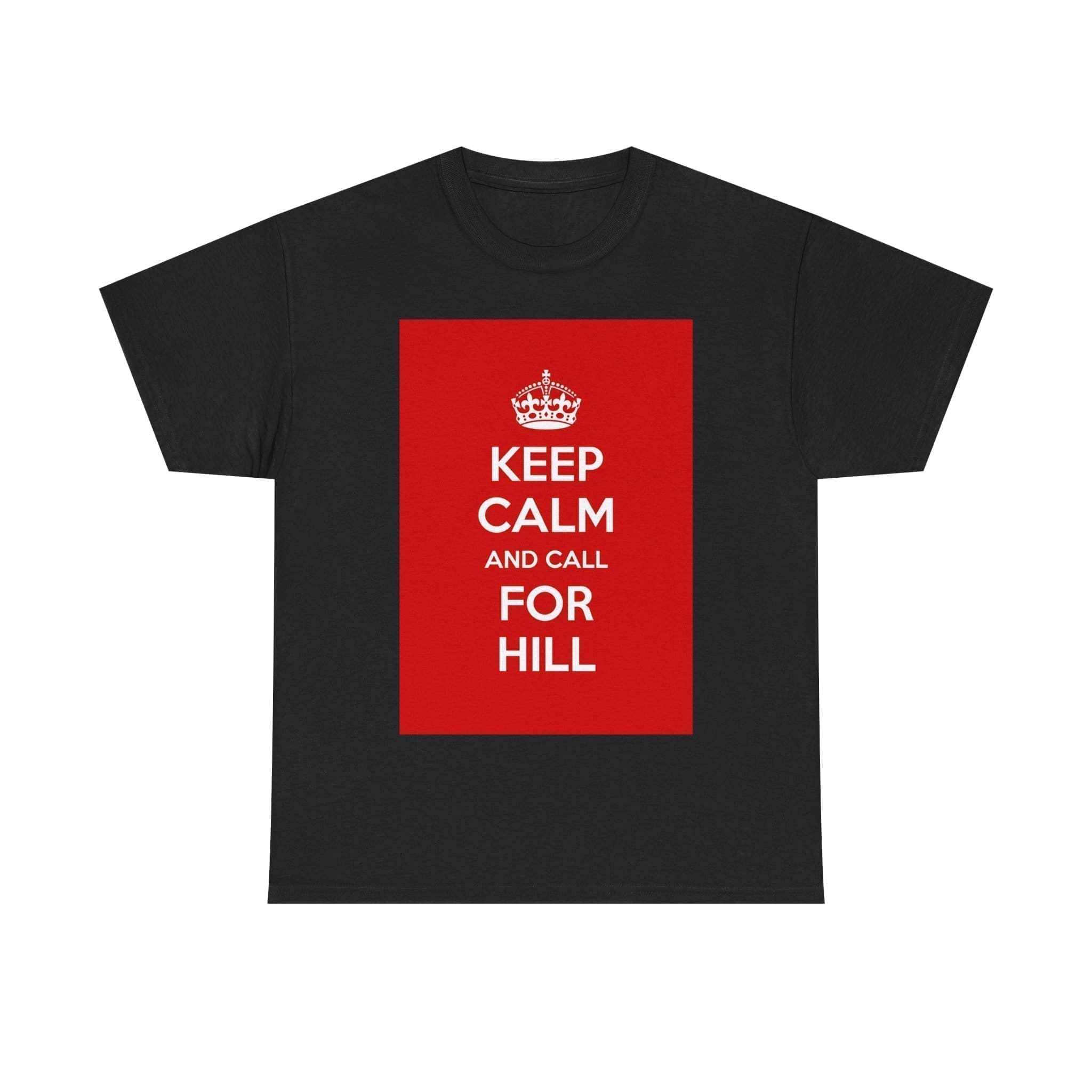 Keep Calm & call for hill unisex heavy cotton tee  _29_2048.jpeg