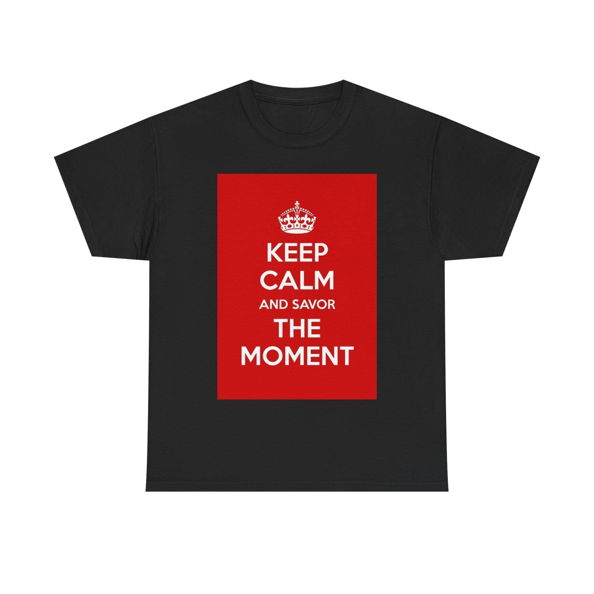 Keep Calm & savor the moment unisex heavy cotton tee Black 5XL Keep Calm & savor the moment unisex heavy cotton tee Black 5XL