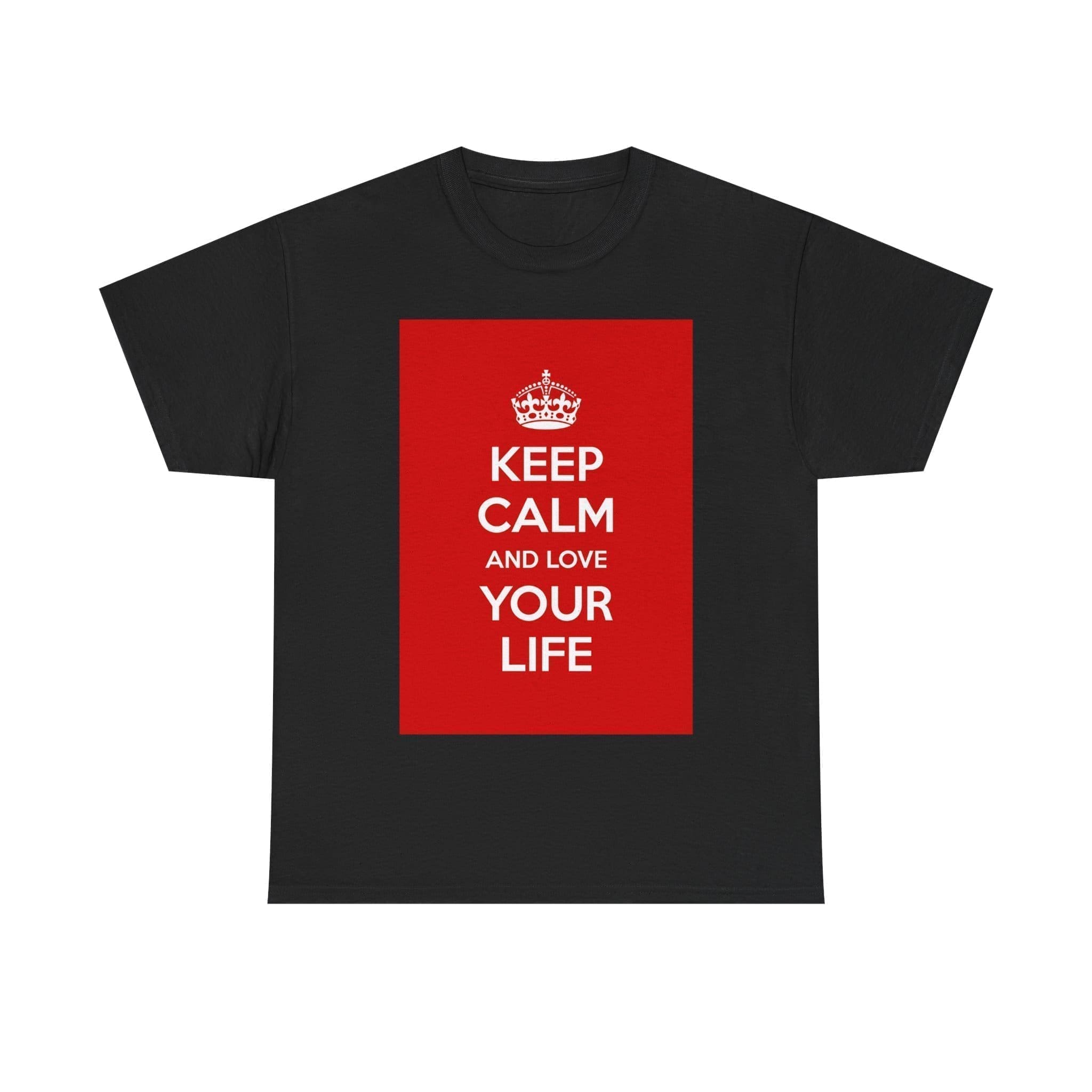 Keep Calm & love your life unisex heavy cotton tee Black 5XL Keep Calm & love your life unisex heavy cotton tee Black 5XL