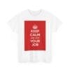 Keep Calm & love your job unisex heavy cotton tee  _3_2048.jpeg